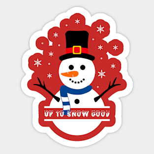 CHRISTMAS UP TO SNOW GOOD Sticker